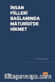 İnsan Fiilleri Bağlamında Maturîdî’de Hikmet