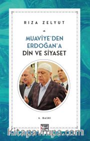 Muaviye’den Erdoğan’a Din ve Siyaset