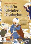 Fatih’in Bilginlerle Diyalogları
