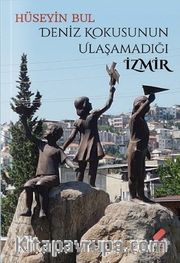 Deniz Kokusunun Ulaşamadığı İzmir