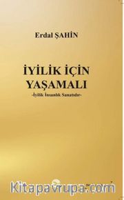 İyilik İçin Yaşamalı