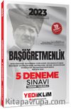 2023 T.C. Millî Eğitim Bakanlığı Başöğretmenlik 5 Deneme Sınavı Tamamı Çözümlü