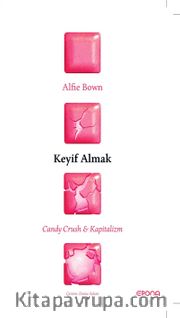Keyif Almak <br /> Candy Crush - Kapitalizm
