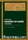 Kadri’nin Manzum 101 Hadis Tercümesi (İnceleme-Edisyon Kritik, Dil İçi Çeviri, Tıpkıbasım)