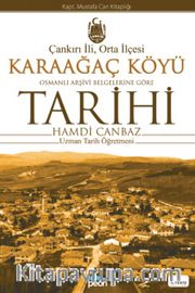 Karaağaç Köyü Tarihi (Çankırı İli, Orta İlçesi) <br /> Osmanlı Arşivi Belgelerine Göre