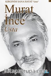 Usta <br /> Kırgınım Sana Hayat