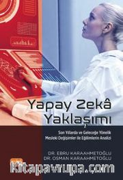 Yapay Zeka Yaklaşımı <br /> Son Yıllarda ve Geleceğe Yönelik Mesleki Değişimler ile Eğilimlerin Analizi