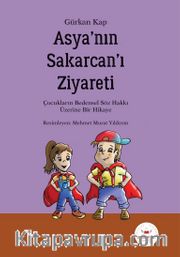 Asya’nın Sakarcan’ı Ziyareti <br /> Çocukların Bedensel Söz Hakkı Üzerine Bir Hikaye