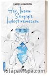 Her İnsani Sevgiyle İyileştiremezsin