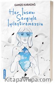 Her İnsani Sevgiyle İyileştiremezsin