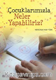 Çocuklarımızla Neler Yapabiliriz?