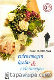 Evlenemeyen Kızlar <br /> Evlenmeyen Erkekler