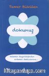 Dokunuş & Kalemin Duyarlılığından, Erdemin Dehlizlerine