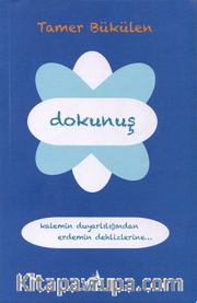 Dokunuş <br /> Kalemin Duyarlılığından, Erdemin Dehlizlerine