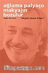 Ağlama Palyaço Makyajın Bozulur / Müjdat Gezen Kitabı