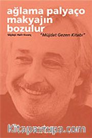 Ağlama Palyaço Makyajın Bozulur / Müjdat Gezen Kitabı