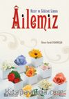 Huzur ve Sükûnet Limanı Ailemiz