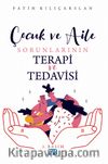 Çocuk ve Aile Sorunlarının Terapi İle Tedavisi