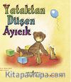 Yataktan Düşen Ayıcık