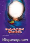 Benim En Değerli Misafirim Hz. Nergis’in(s.a.) Hikayesi