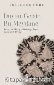 Duyan Gelsin Bu Meydane Anlatı ve Müziğin Hafızayı İnşası: Cerrahilik Üzerine