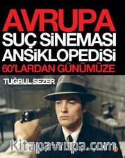Avrupa Suç Sineması Ansiklopedisi <br /> 60’lardan Günümüze