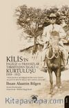 Kızılburun Müfreze Komutanı İhsan Alaattin Bey’in Millî Mücadele Anıları Kilis’in İngiliz ve Fransızlar Tarafından İşgali ve Kurtuluşu 1919 - 1921