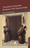 Timurlular Zamanında Hindistan Türk İmparatorluğu