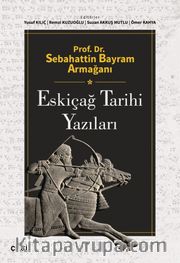 Prof. Dr. Sebahattin Bayram Armağanı Eskiçağ Tarihi Yazıları