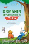 Ormanın Büyülü Kapısı ve Tika