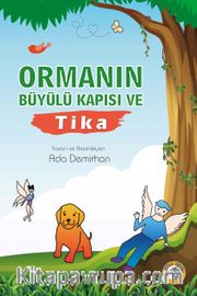 Ormanın Büyülü Kapısı ve Tika