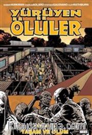 Yürüyen Ölüler Bölüm 24: Yaşam ve Ölüm