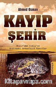 Kayıp Şehir <br /> Mısır’dan Çıkış’ın Ardındaki Arkeolojik Kanıtlar