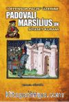 Defensor Pacis Üzerine Padovalı Marsilius'un Siyaset Kuramı