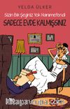 Sizin Bir Şeyiniz Yok Hanımefendi Sadece Evde Kalmışsınız