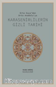 Orta Asya'dan Orta Anadolu'ya Karasenirlilerin Gizli Tarihi