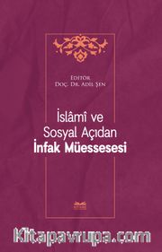 İslamî ve Sosyal Açıdan İnfak Müessesesi