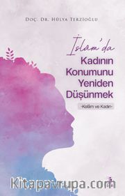 İslam’da Kadının Konumunu Yeniden Düşünmek