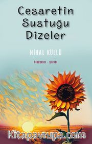 Cesaretin Sustuğu Dizeler