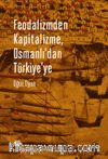 Feodalizmden Kapitalizme, Osmanlı’dan Türkiye’ye