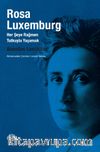 Rosa Luxemburg Her Şeye Rağmen Tutkuyla Yaşamak