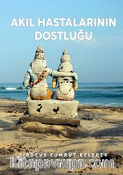 Akıl Hastalarının Dostluğu