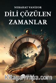 Dili Çözülen Zamanlar