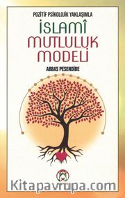 Pozitif Psikolojik Yaklaşımla İslamî Mutluluk Modeli