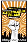 Ezilenlerin İslamı & Egemenlerin İslamı Değil