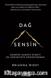 Dağ Sensin <br /> Kendini Sabote Etmeyi Öz Hakimiyete Dönüştürmek