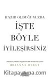 Hazır Olduğunuzda İşte Böyle İyileşirsiniz