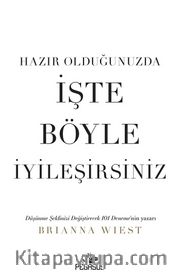 Hazır Olduğunuzda İşte Böyle İyileşirsiniz