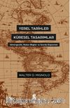 Yerel Tarihler Küresel Tasarımlar & Sömürgecilik, Madun Bilgiler ve Sınırda Düşünmek