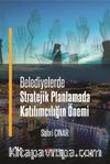 Belediyelerde Stratejik Planlamada Katılımcılığın Önemi